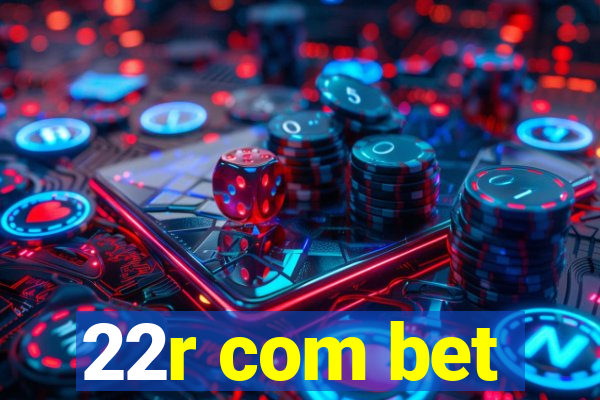 22r com bet